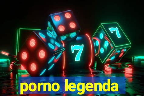 porno. com legenda|Porno Com Legenda